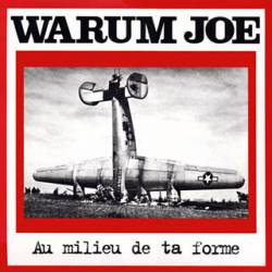 Warum Joe : Au Milieu de Ta Forme